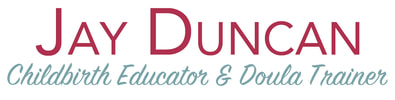 Jay Duncan - Childbirth Educator and Doula Trainer